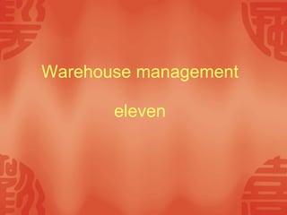 Warehouse management eleven   