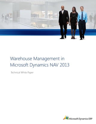 Warehouse Management in
Microsoft Dynamics NAV 2013
Technical White Paper
 