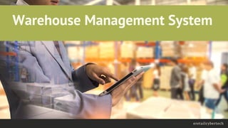 Warehouse Management System 
eretailcybertech
 