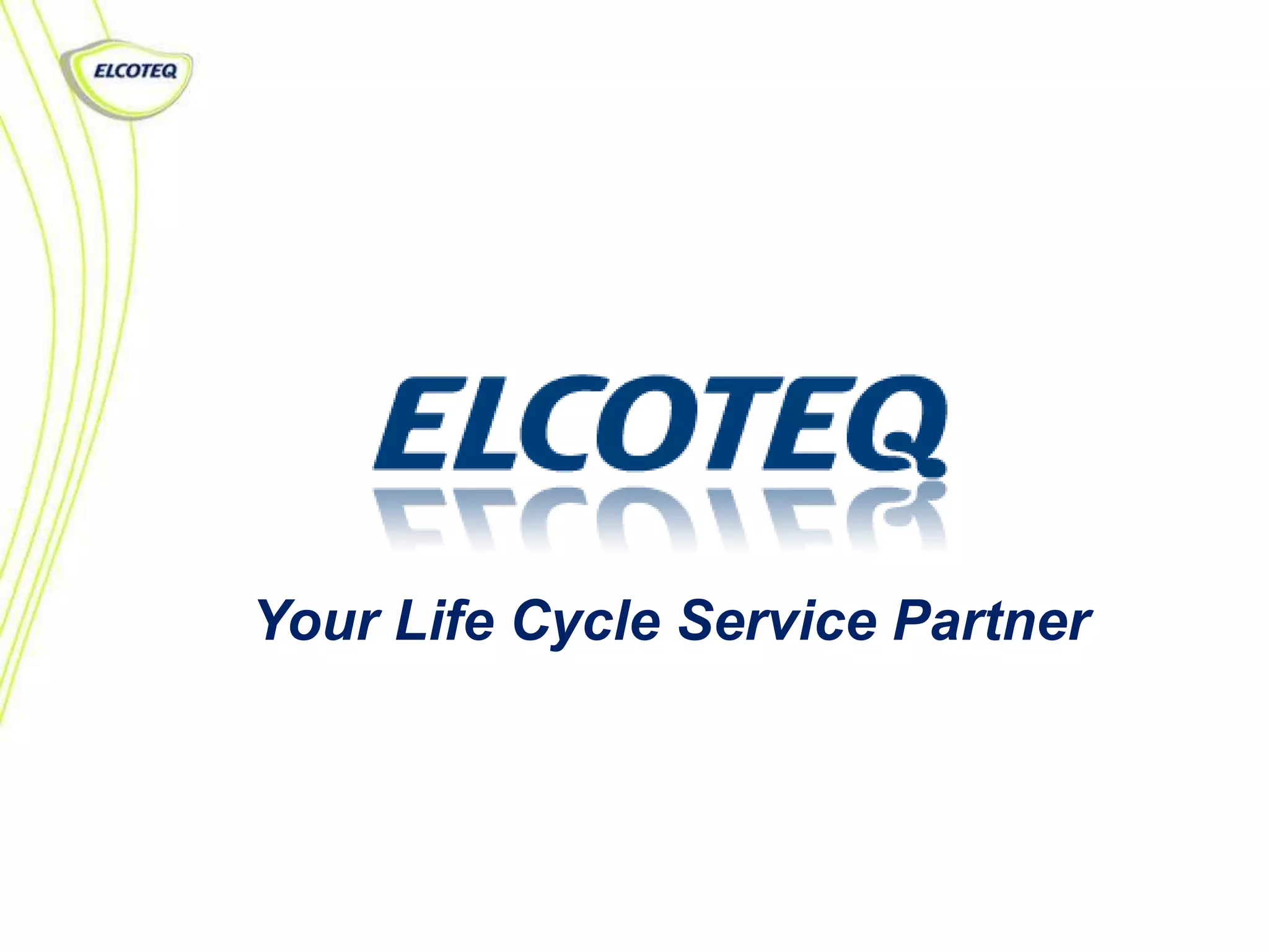 Your Life Cycle Service Partner
 