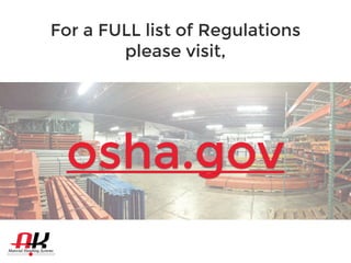 For a FULL list of Regulations
please visit,
osha.gov
 