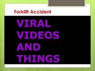 Forklift Accident
 