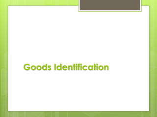 Goods Identification
 