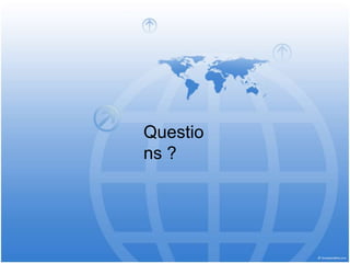 Questio
ns ?
 
