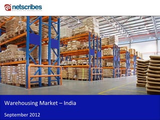 Insert Cover Image using Slide Master View
                                Do not distort




Warehousing Market – India
September 2012
 