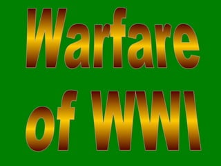Warfare of WWI 