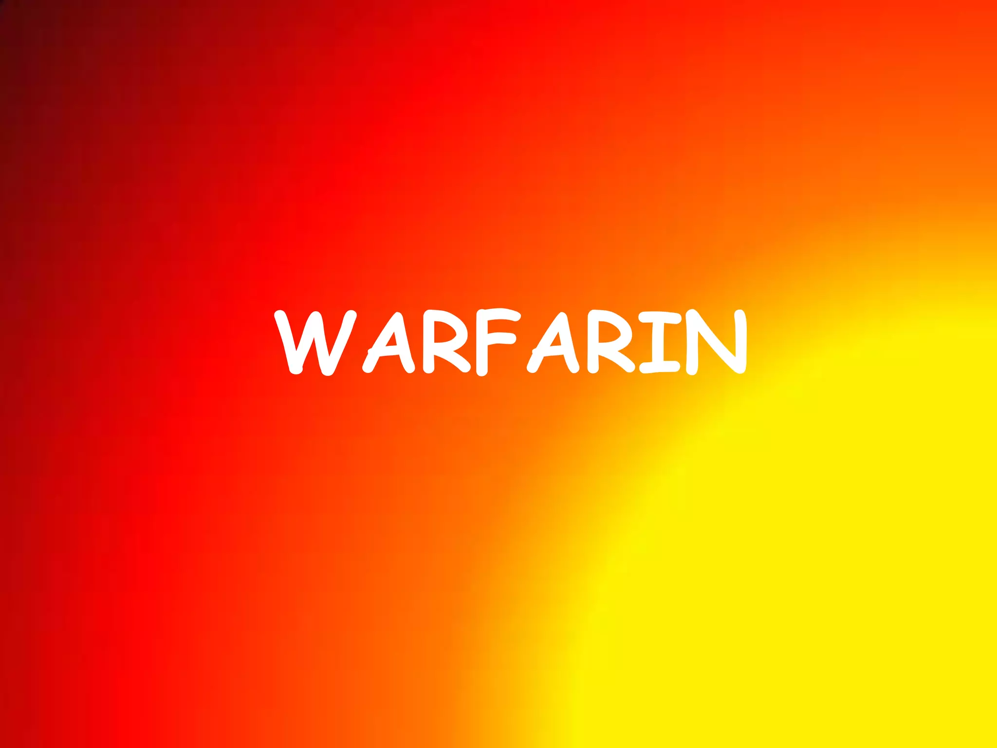 WARFARIN
 