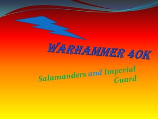 Warhammer 40K Salamandersand Imperial Guard 