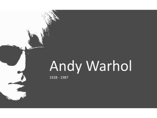 Andy Warhol 1928 - 1987 