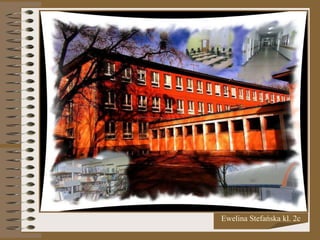 Ewelina Stefańska kl. 2c

 