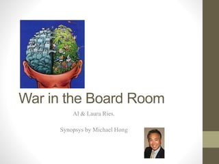 War in the Board Room
Al & Laura Ries.
Synopsys by Michael Hong
 