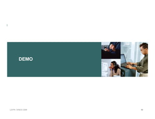 D E M O




L 2V P N   S A N O G   20 0 6   66
 