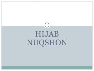 HIJAB 
NUQSHON 
 