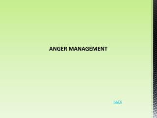 ANGER MANAGEMENT




                   BACK
 