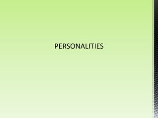 PERSONALITIES
 