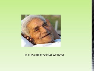 ID THIS GREAT SOCIAL ACTIVIST
 