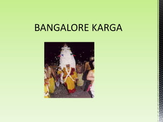 BANGALORE KARGA
 