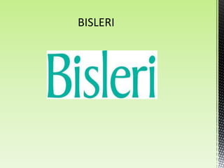 BISLERI
 