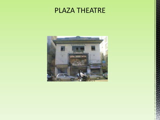 PLAZA THEATRE
 