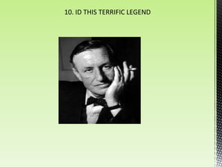 10. ID THIS TERRIFIC LEGEND
 