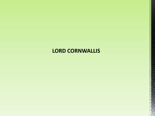 LORD CORNWALLIS
 