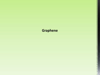 Graphene
 