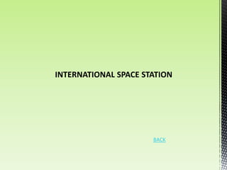 INTERNATIONAL SPACE STATION




                      BACK
 