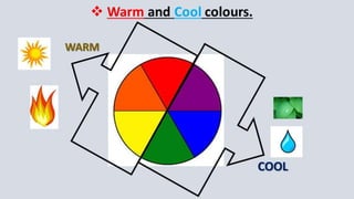 Warm cool colours