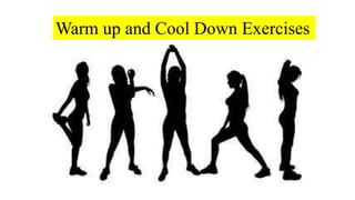 Warm up and Cool Down Exercises
 
