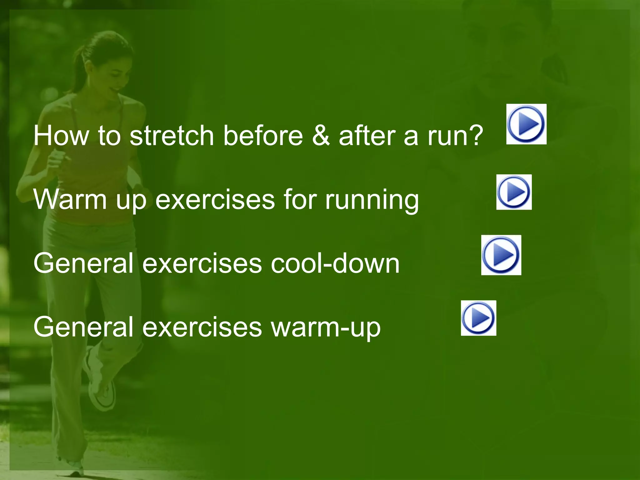How to stretch before & after a run? Warm up exercises for running General exercises cool-down General exercises warm-up 