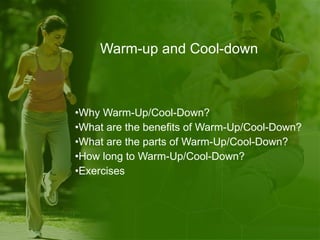 Warm-up and Cool-down ,[object Object],[object Object],[object Object],[object Object],[object Object]