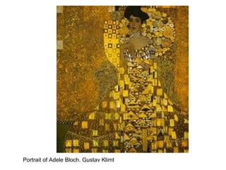 Portrait of Adele Bloch. Gustav Klimt
 