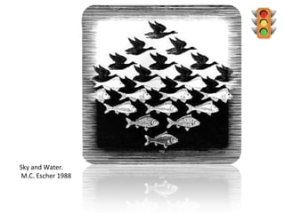 Sky and Water.
M.C. Escher 1988
 