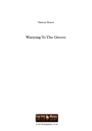 Murray Mason
Warming To The Groove
www.fatdogmusic.co.nz
 