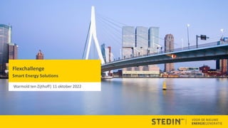 Flexchallenge
Smart Energy Solutions
Warmold ten Zijthoff| 11 oktober 2022
 