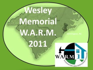 Wesley Memorial W.A.R.M. 2011 Wilmington, NC 
