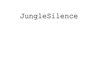 JungleSilence
 