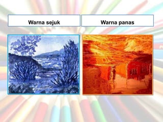 Warna sejuk   Warna panas
 