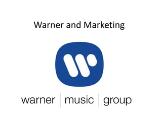 Warner and Marketing
 