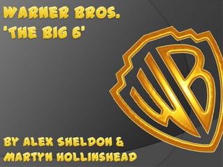 Warner Bros.‘The Big 6’ By Alex Sheldon & Martyn Hollinshead  
