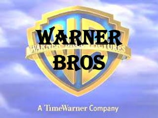 Warner
 Bros
 