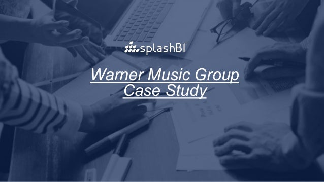 © 2022 All rights reserved, Splash Business Intelligence Inc.
Warner Music Group
Case Study
 