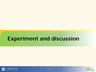 Experiment and discussion
19
 