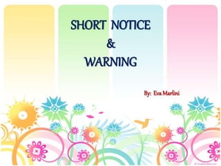 SHORT NOTICE
&
WARNING
By: EvaMarlini
 