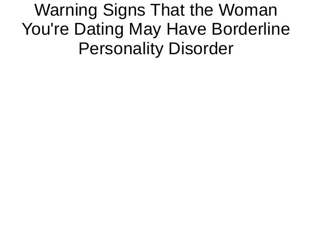 Warning Signs That The Woman You Re Dating May Have Borderline Person