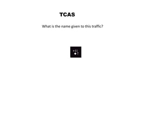 TCAS

What is the name given to this traffic?
 