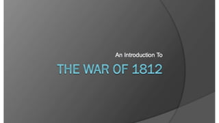 War of 1812 ppt