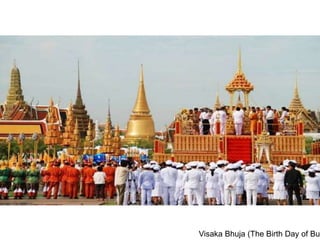 Visaka Bhuja (The Birth Day of Bud
 