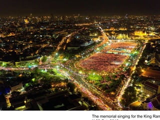 The memorial singing for the King Ram
 