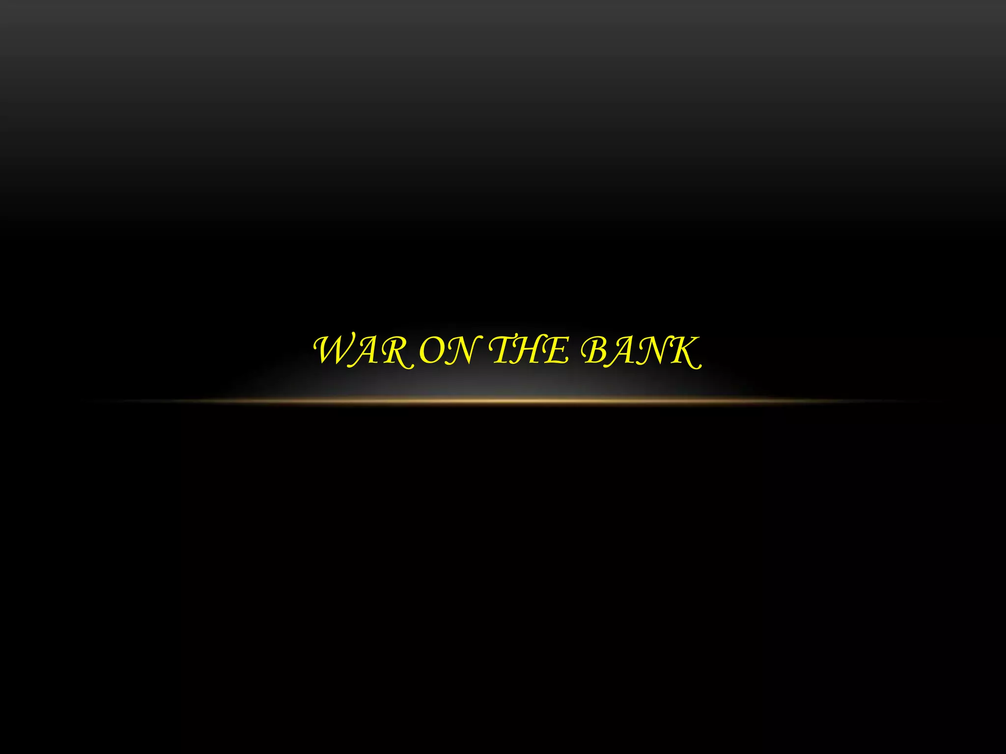 War on the bank | PPTX